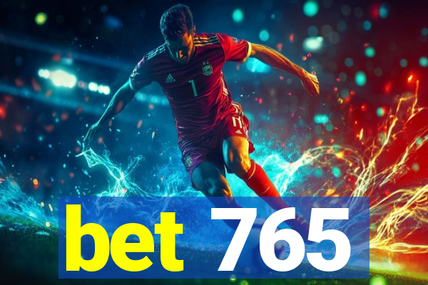 bet 765